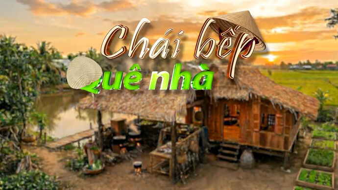 Chái bếp quê nhà - Kỳ 2