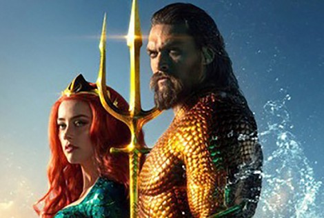 “Aquaman”-Mãn nhãn,

hoành tráng và đậm tính giải trí