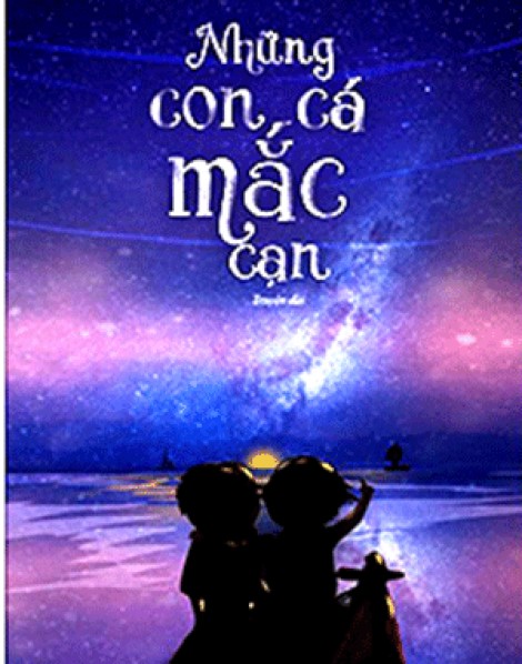 Tình người trong “Những con cá mắc cạn”
