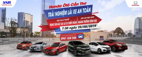 Trải nghiệm lái xe an toàn cùng Honda Ôtô Cần Thơ