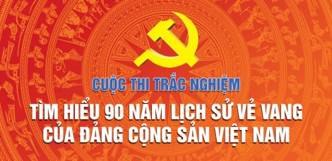 Cuộc thi trắc nghiệm tìm hiểu 90 năm lịch sử vẻ vang của Đảng