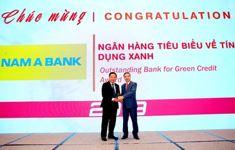 Nam A Bank nhận Giải thưởng “Ngân hàng tiêu biểu về tín dụng xanh” năm 2019