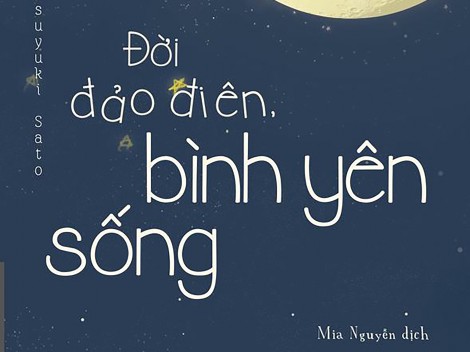“Đời đảo điên, bình yên sống”