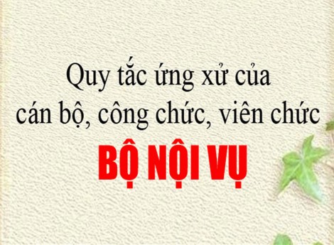 Bộ Nội vụ ban hành Quy tắc ứng xử của cán bộ, công chức, viên chức
