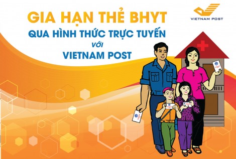 Bưu điện Việt Nam triển khai gia hạn thẻ bảo hiểm y tế qua hình thức
thu trực tuyến