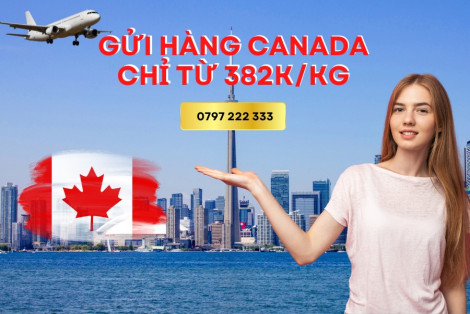 Dịch vụ gửi hàng đi Canada uy tín, nhận hàng nhanh
