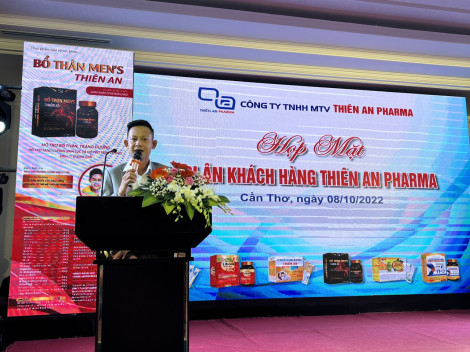 Công ty TNHH MTV Thiên An Pharma tổ chức Chương trình họp mặt tri ân khách hàng thân thiết năm 2022
