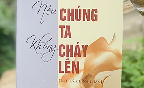 “Nếu chúng ta không cháy lên”