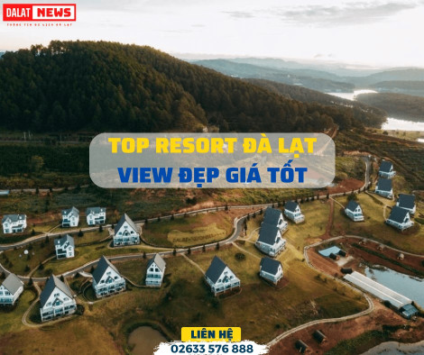 DalatNews - Chuyên chia sẻ các Resort Đà Lạt đẹp, nổi tiếng nhất