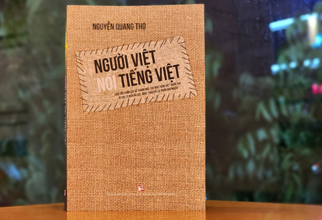 “Người Việt nói tiếng Việt” của nhà báo Nguyễn Quang Thọ