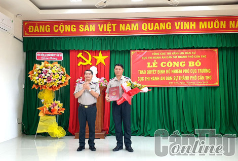 Ông Phạm Bá Thành làm Phó Cục trưởng Cục Thi hành án dân sự TP Cần Thơ