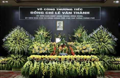 Tổ chức trọng thể Lễ tang Phó Thủ tướng Lê Văn Thành theo nghi thức cấp Nhà nước