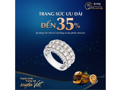 “Hành trình trang sức xuyên Việt – Rạng rỡ vẻ đẹp đời thường” – lăn bánh tới miền Tây, trao ngàn ưu đãi hấp dẫn