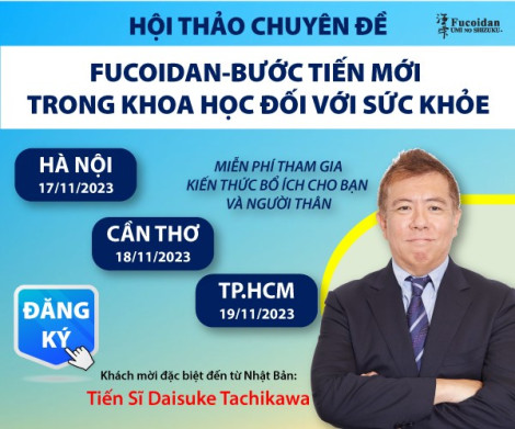 Hội thảo ‘Fucoidan - Bước tiến mới trong khoa học đối với sức khỏe’
