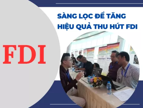 Sàng lọc để tăng hiệu quả thu hút FDI