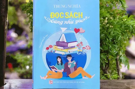Tác giả Trung Nghĩa “Ðọc sách cũng như yêu”