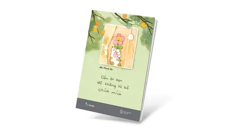 “Cảm ơn bạn đã không từ bỏ chính mình”Trân trọng cuộc sống, yêu thương bản thân