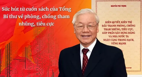 Sức hút từ cuốn sách của Tổng Bí thư về phòng, chống tham nhũng, tiêu cực