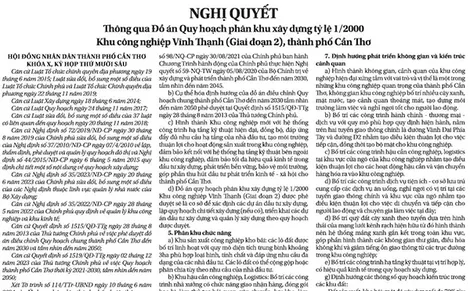 NGHỊ QUYẾT Thông qua Ðồ án Quy hoạch phân khu xây dựng tỷ lệ 1/2000
Khu công nghiệp Vĩnh Thạnh (Giai đoạn 2), thành phố Cần Thơ