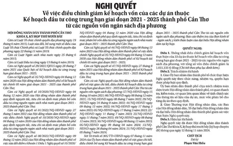 NGHỊ QUYẾT  Về việc điều chỉnh giảm kế hoạch vốn của các dự án thuộc Kế hoạch đầu tư công trung hạn giai đoạn 2021 - 2025 thành phố Cần Thơ từ các nguồn vốn ngân sách địa phương