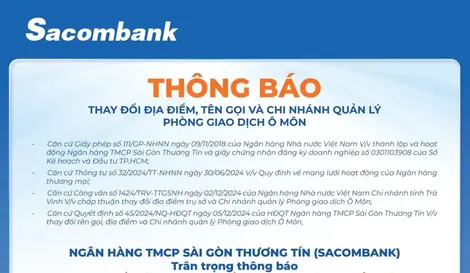 Sacombank thông báo Thay đổi địa điểm, tên gọi và chi nhánh quản lý phòng giao dịch Ô Môn