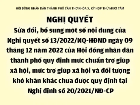 NGHỊ QUYẾTSửa đổi, bổ sung một số nội dung của Nghị quyết số 13/2022/NQ-HĐND ngày 09 tháng 12 năm 2022 của Hội đồng nhân dân thành phố quy định mức chuẩn trợ giúp xã hội, mức trợ giúp xã hội và đối tượng khó khăn khác chưa được quy định tại Nghị định số 20/2021/NĐ-CP