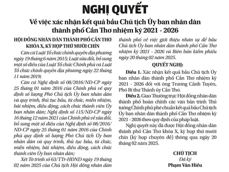 NGHỊ QUYẾTVề việc xác nhận kết quả bầu Chủ tịch Ủy ban nhân dân thành phố Cần Thơ nhiệm kỳ 2021 - 2026