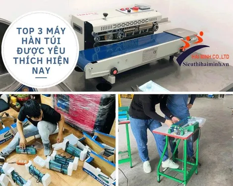 Loại máy hàn miệng túi được ưa chuộng hiện nay