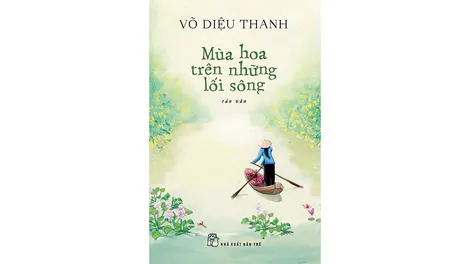 Thương mến "Mùa hoa trên những lối sông"