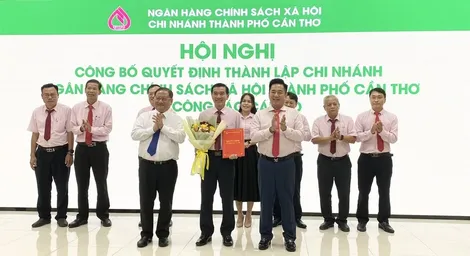 Công bố Quyết định thành lập Chi nhánh Ngân hàng Chính sách xã hội TP Cần Thơ và công tác cán bộ