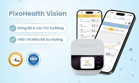 PixoTest Vision - Tích hợp công nghệ 4.0 trong phòng ngừa rối loạn mỡ máu