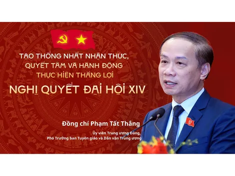 Tạo thống nhất nhận thức, quyết tâm và hành động thực hiện thắng lợi Nghị quyết Đại hội XIV