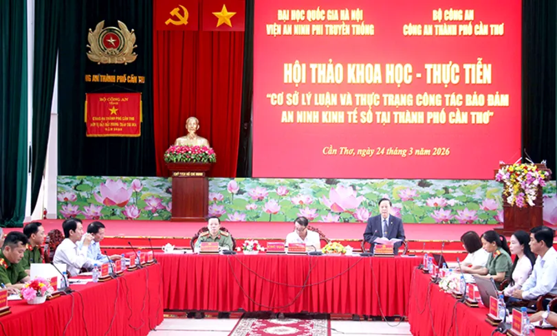 Hội thảo khoa học - thực tiễn “Cơ sở lý luận và thực trạng công tác bảo đảm an ninh kinh tế số tại TP Cần Thơ”