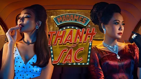 "Madames Thanh Sắc" - Tái hiện góc khuất của Sài Gòn xưa